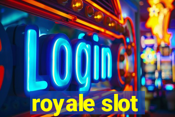 royale slot