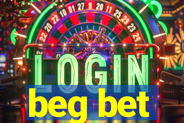 beg bet