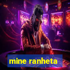 mine ranheta