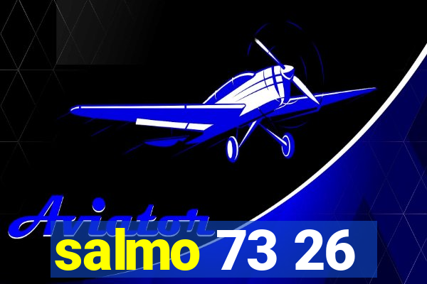 salmo 73 26