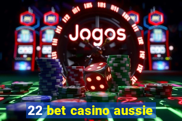 22 bet casino aussie