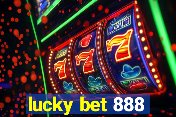 lucky bet 888