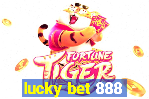 lucky bet 888