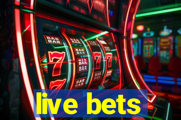 live bets