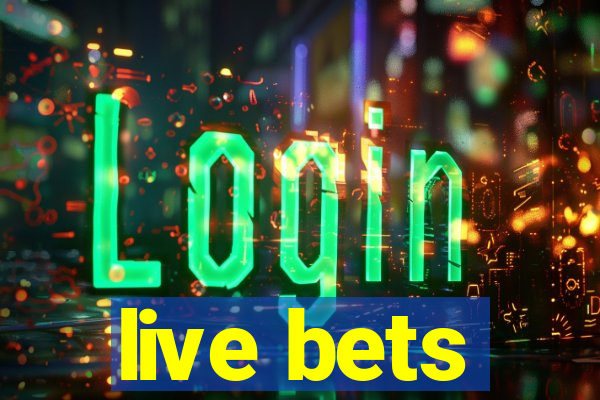 live bets