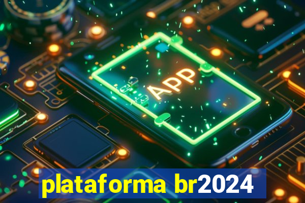 plataforma br2024