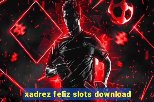 xadrez feliz slots download