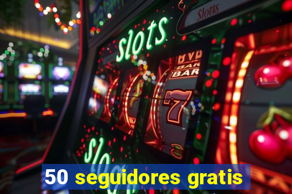 50 seguidores gratis