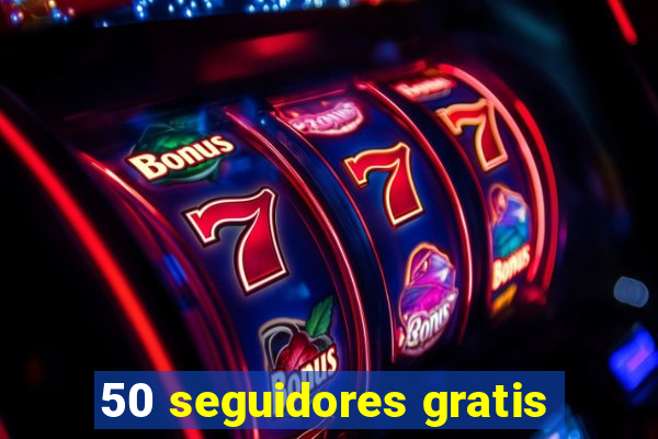 50 seguidores gratis