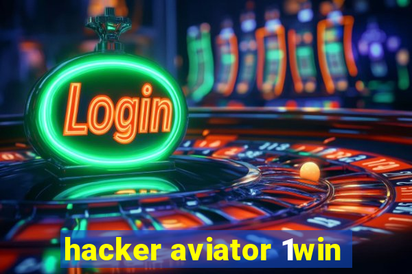 hacker aviator 1win