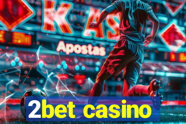 2bet casino