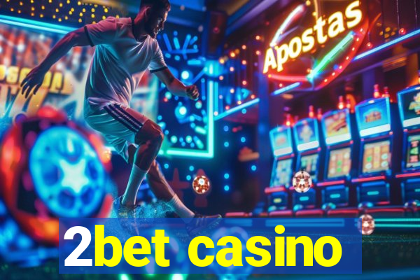 2bet casino