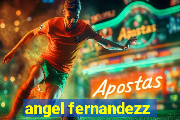 angel fernandezz