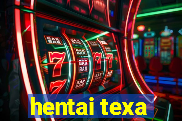 hentai texa