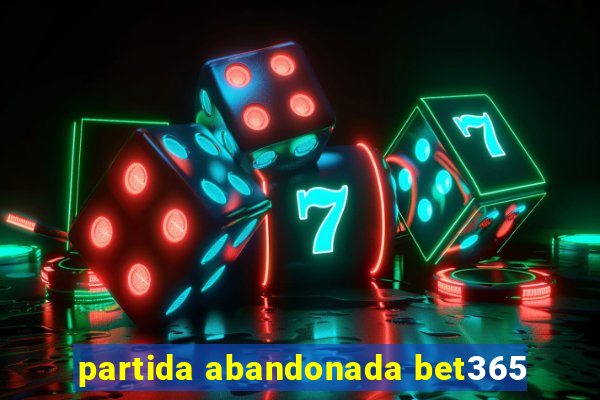 partida abandonada bet365