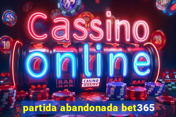 partida abandonada bet365