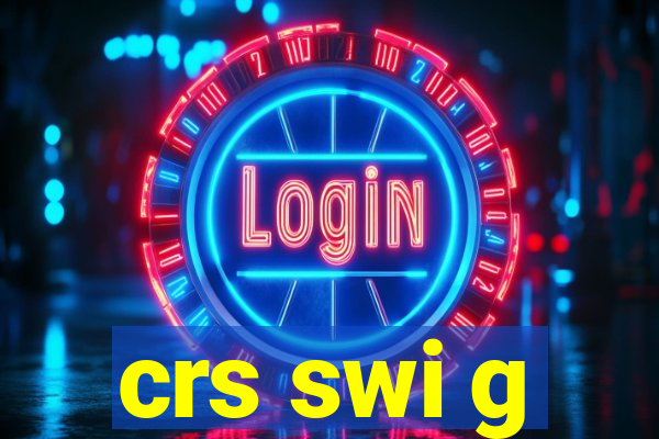 crs swi g