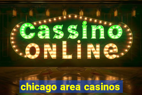 chicago area casinos