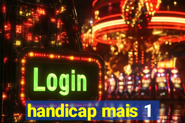 handicap mais 1