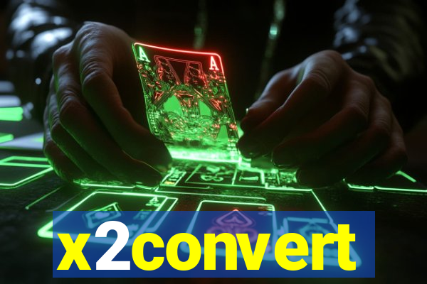 x2convert