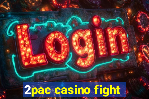 2pac casino fight