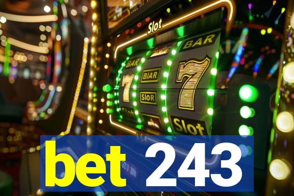 bet 243