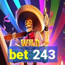 bet 243