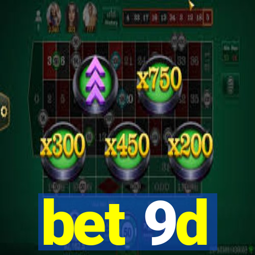 bet 9d