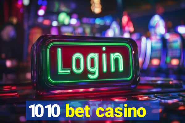 1010 bet casino