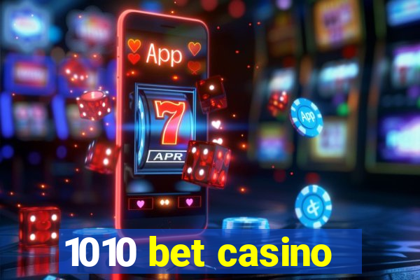 1010 bet casino