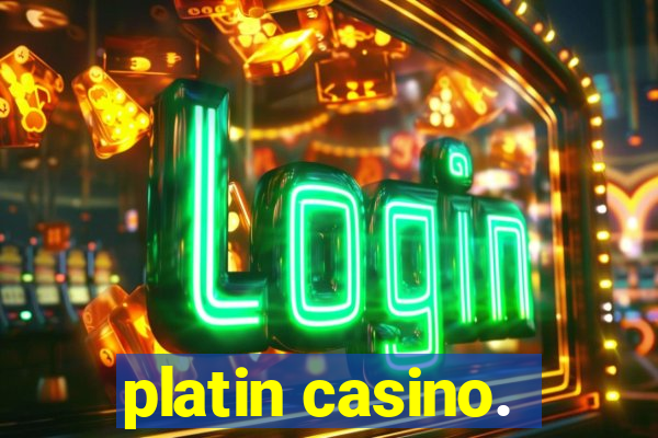 platin casino.