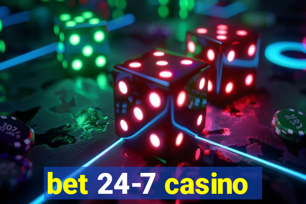 bet 24-7 casino