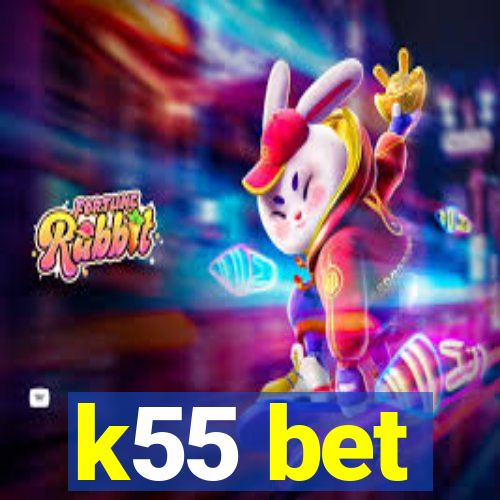 k55 bet