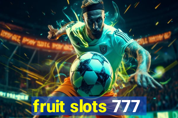 fruit slots 777