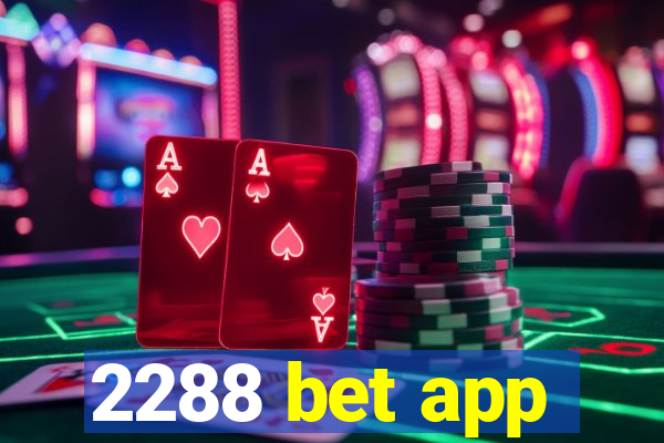 2288 bet app