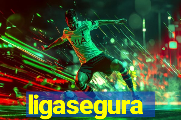 ligasegura