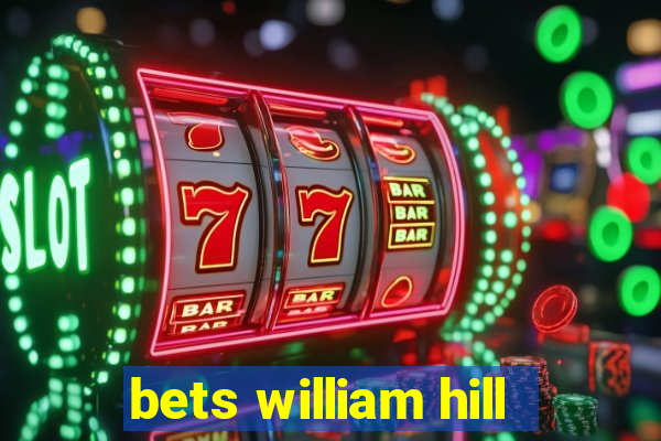 bets william hill