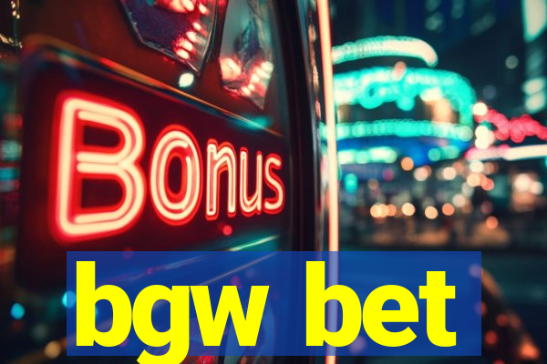 bgw bet