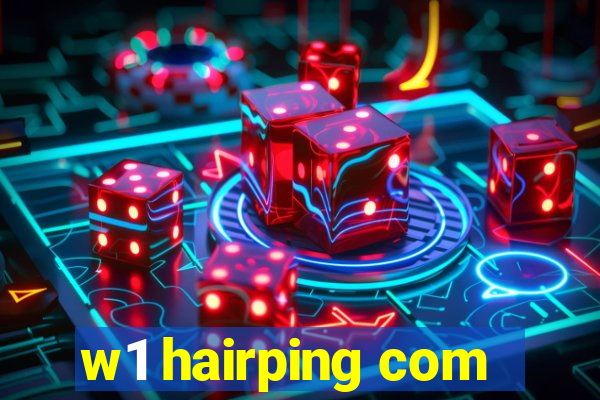 w1 hairping com