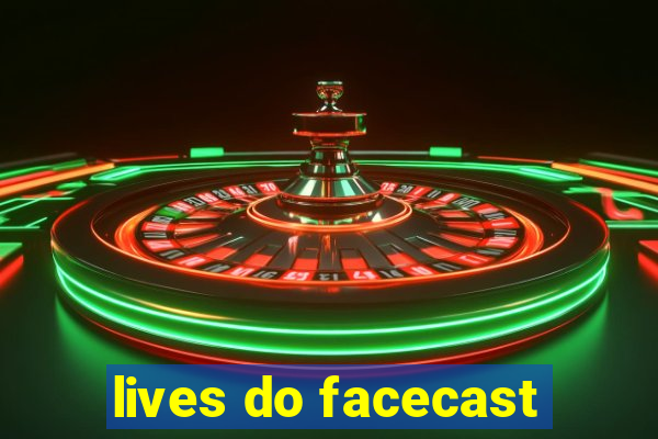 lives do facecast