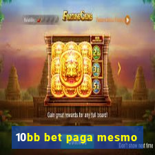 10bb bet paga mesmo