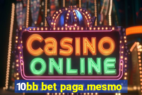 10bb bet paga mesmo