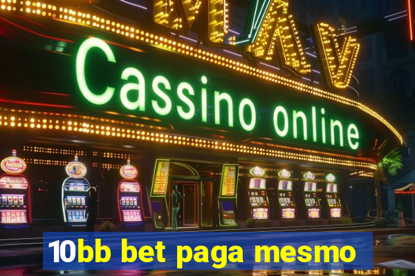 10bb bet paga mesmo