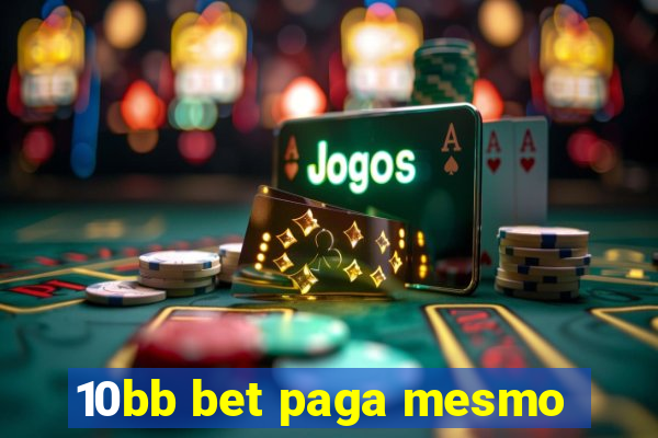 10bb bet paga mesmo