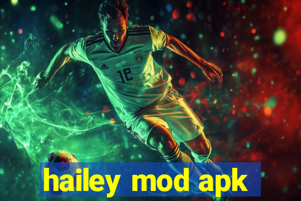 hailey mod apk