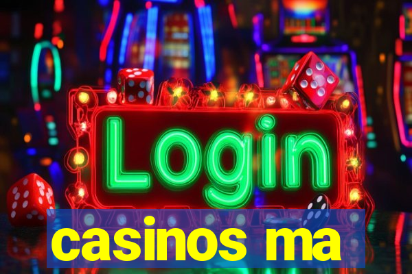 casinos ma