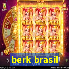 berk brasil