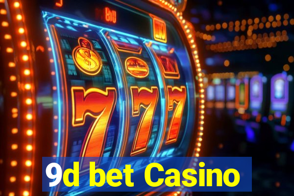 9d bet Casino