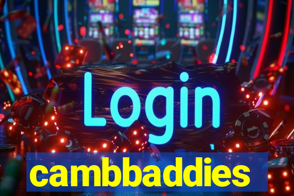 cambbaddies