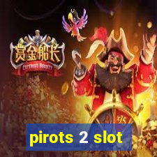 pirots 2 slot